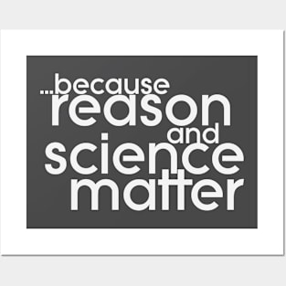 ...because reason and science matter Posters and Art